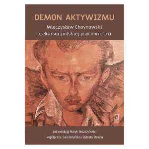Demon Aktywizmu – Mieczysław Choynowski prekursor polskiej psychometrii – okładka książki